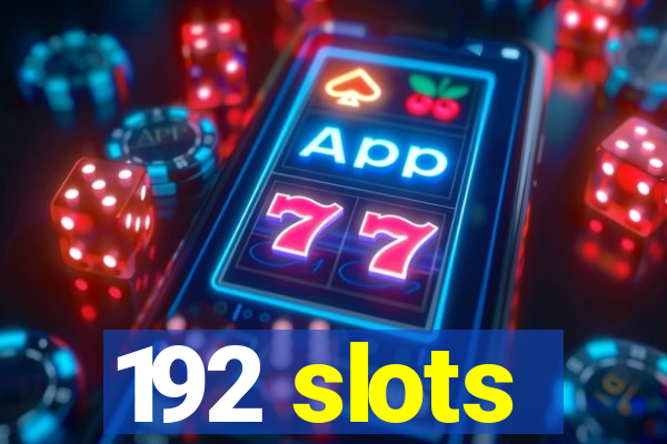 192 slots